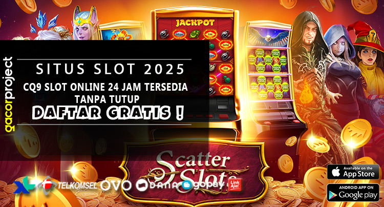 CQ9 Slot Online 24 Jam Tersedia Tanpa Tutup